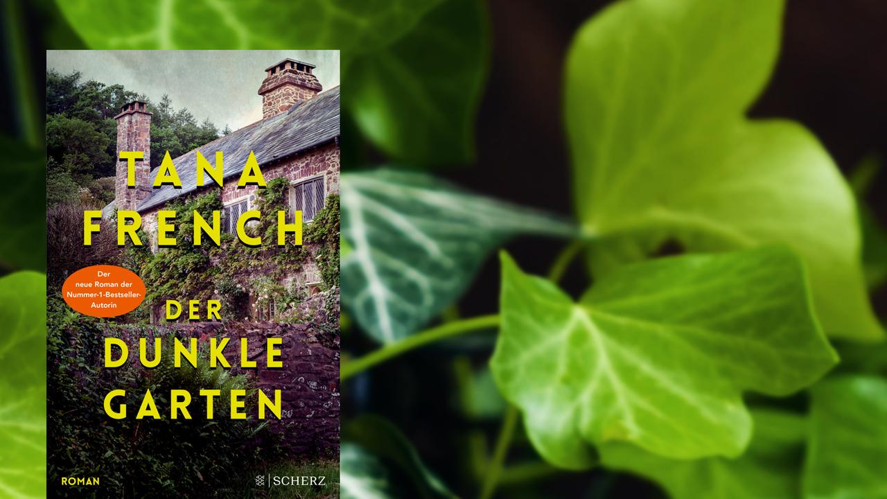 Tana French "Der dunkle Garten" Im Dunkel der Erinnerung