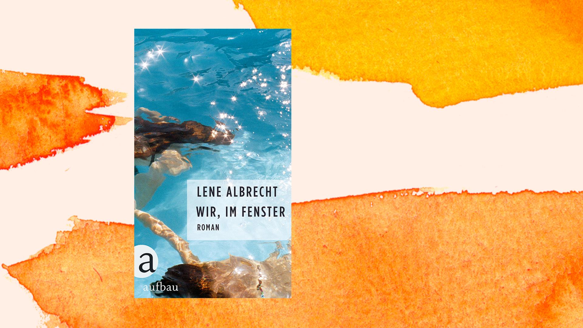 Cover des Buchs "Wir, im Fenster" von Lene Albrecht vor einem Aquarellhintergrund mit Orange.