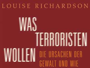 Louise Richardson: Was Terroristen wollen (Coverausschnitt)