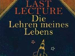 Cover: "Randy Pausch: Last Lecture - Die Lehren meines Lebens" Cover: "Randy Pausch: Last Lecture - Die Lehren meines Lebens"