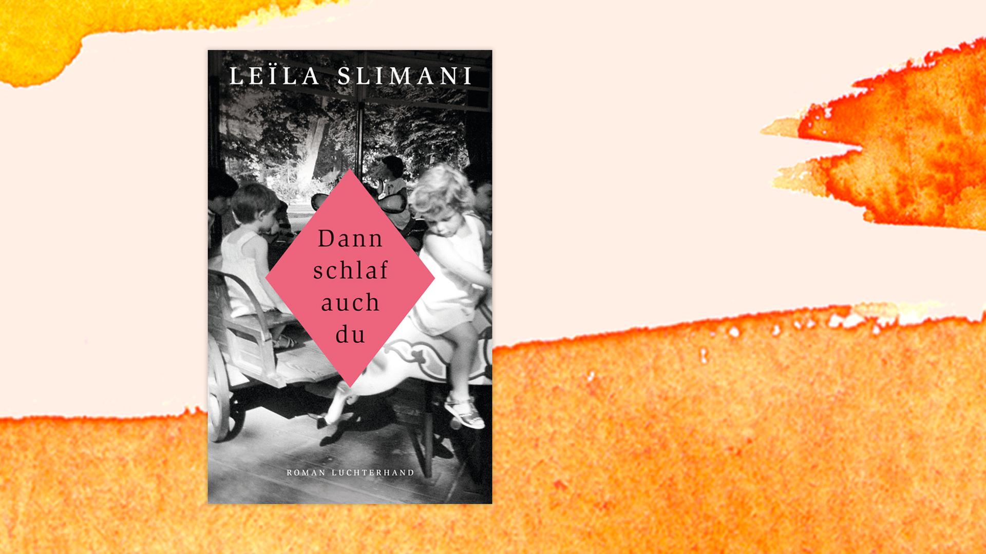 Buchcover zu Leila Slimani: "Dann schlaf auch du"