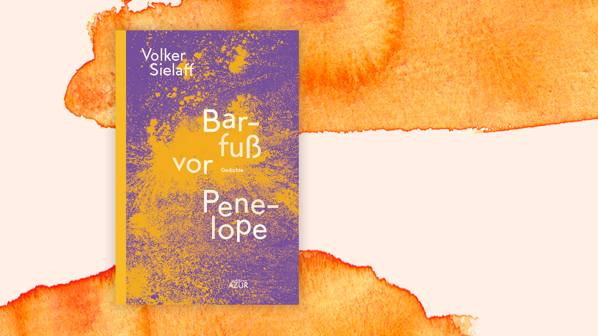 Zu sehen ist das Cover des Buches "Barfuß vor Penelope" von Volker Sielaff.