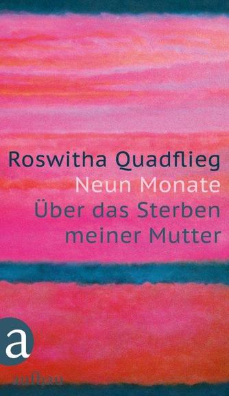 Roswitha Quadflieg: "Neun Monate"