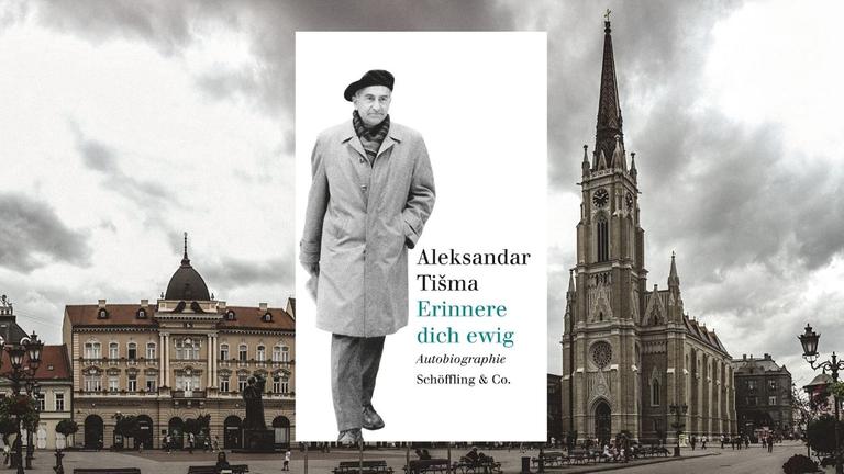 Aleksandar Tišma: "Erinnere dich ewig. Autobiographie" Zu sehen sind sind das Buchcover, auf dem der Autor abgebildet ist und eine Straßenansicht von Novi Sad