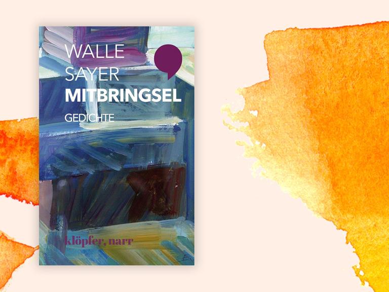 Das Cover des Gedichtbands "Mitbringsel" von Walle Sayer zeigt grobe Pinselstriche in Blau, Schwarz, Gelb und Violett, die an Bücherstapel erinnern.