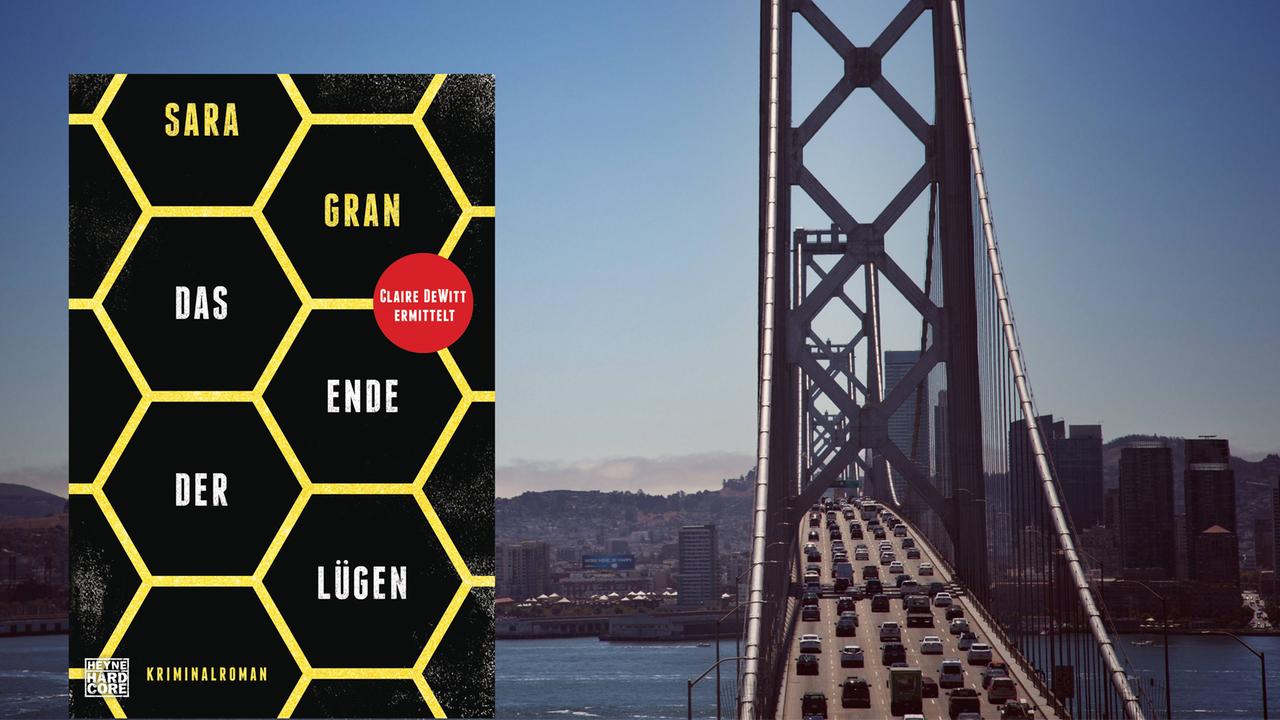 Cover des Buches "Das Ende der Lügen" von Sara Gran vor Hintergrund. Der Hintergrund zeigt die Bay Bridge, die Oakland und San Francisco verbindet.