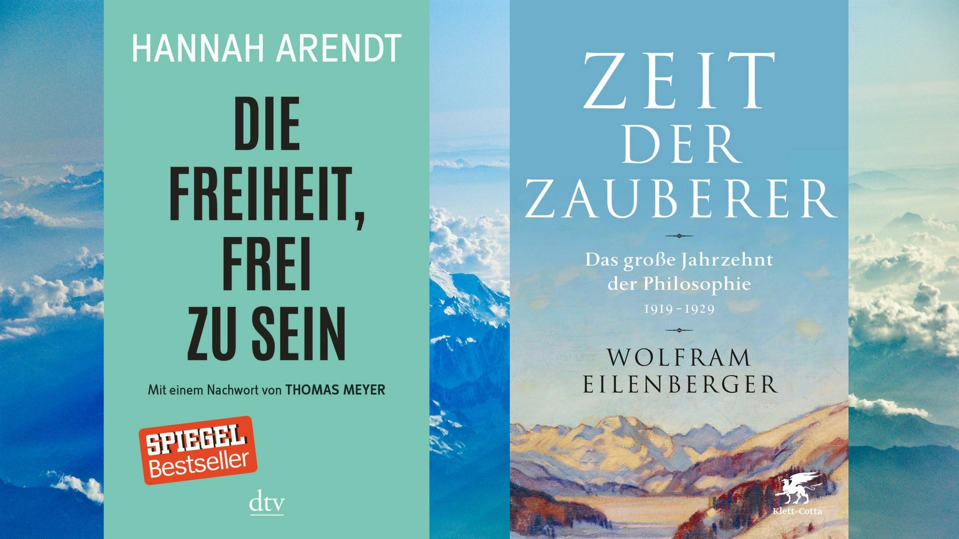 Hannah Arendt: Die Freiheit, frei zu sein; Wolfram Eilenberger: Zeit der Zauberer