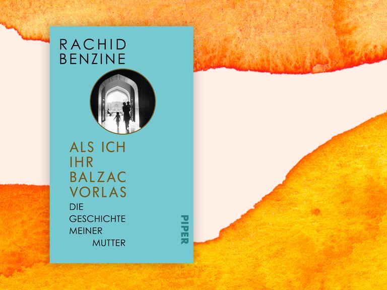Buchcover zu Rachid Benzine: "Als ich ihr Balzac vorlas. Die Geschichte meiner Mutter"