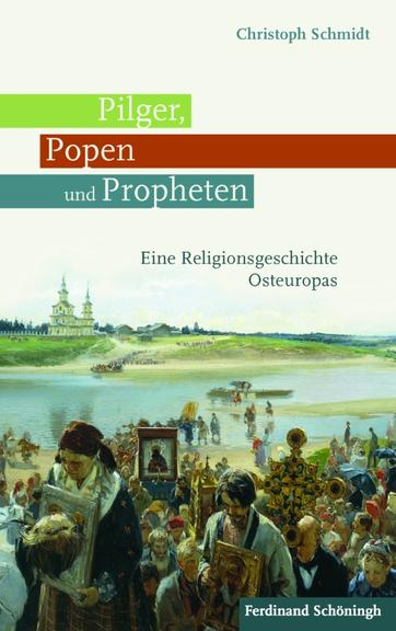 Christoph Schmidt: "Pilger, Popen und Propheten"
