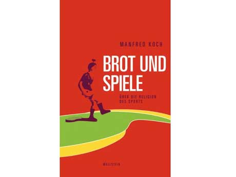 Cover: "Manfred Koch: Brot und Spiele"