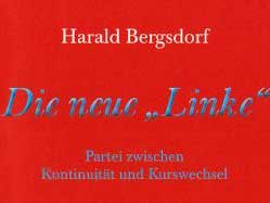 Cover: "Harald Bergsdorf:Die neue "Linke". Partei zwischen Kontinuität und Kurswechsel"