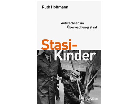 Cover Ruth Hoffmann: "Stasi-Kinder" Cover Ruth Hoffmann: "Stasi-Kinder"