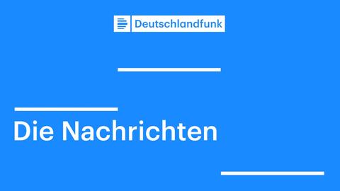 Blaues Symbolbild mit dem Logo des Deutschlandfunks und dem Zusatz "Die Nachrichten"