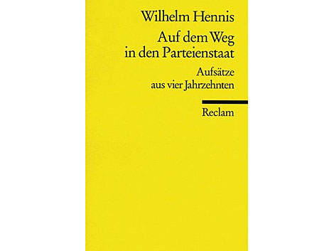 Wilhelm Hennis: Auf dem Weg in den Parteienstaat