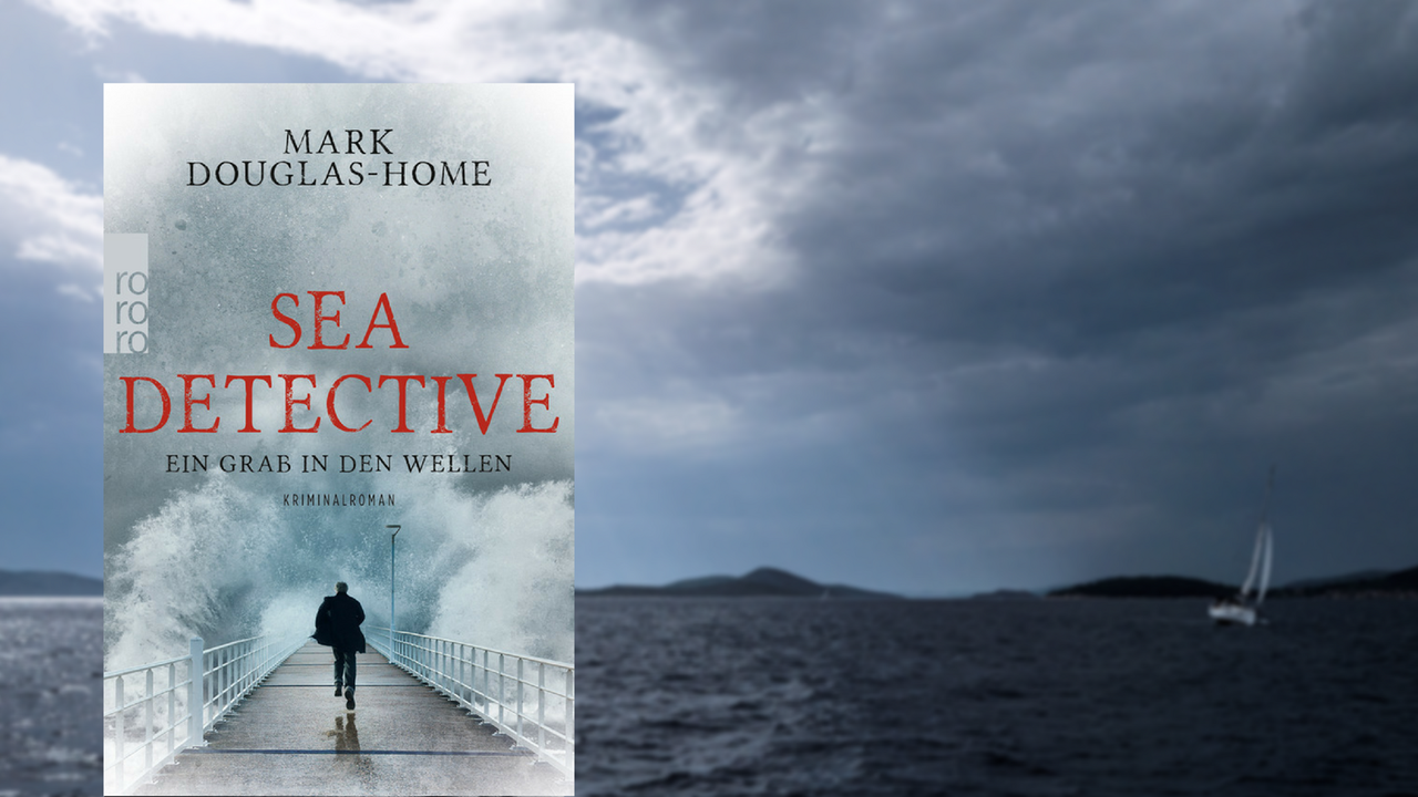 Mark Douglas-Home, "Sea Detective - Ein Grab in den Wellen"