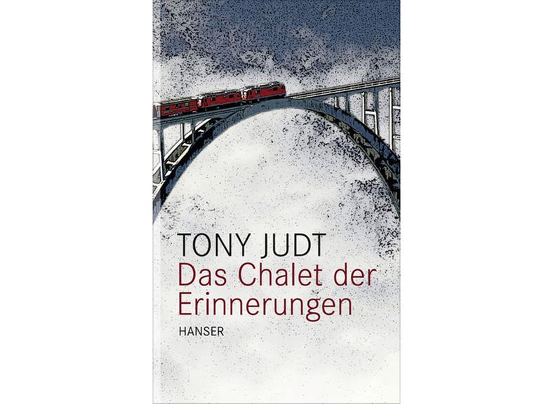 Cover: Tony Judt "Das Chalet der Erinnerungen"
