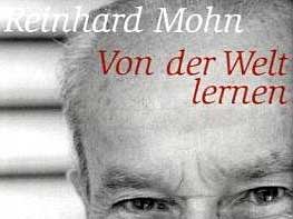 Reinhard Mohn: Von der Welt lernen Reinhard Mohn: Von der Welt lernen