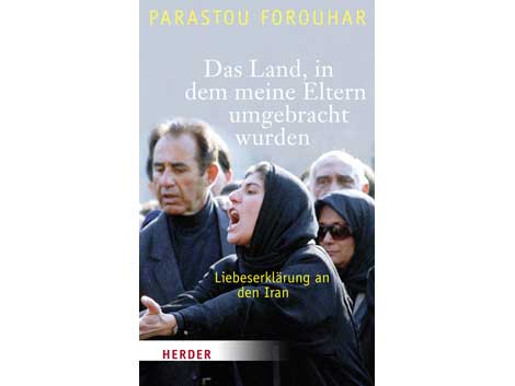 Cover Parastou Forouhar: "Das Land, in dem meine Eltern umgebracht wurden"
