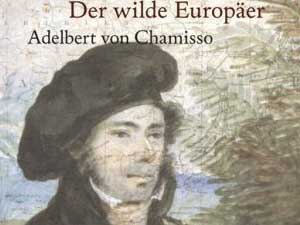 Cover: "Beatrix Langner: Der wilde Europäer. Adelbert von Chamisso"