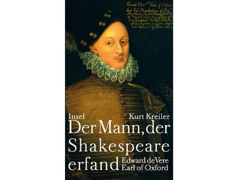 Cover: Kurt Kreiler: "Der Mann, der Shakespeare erfand. Edward de Vere, Earl of Oxford"