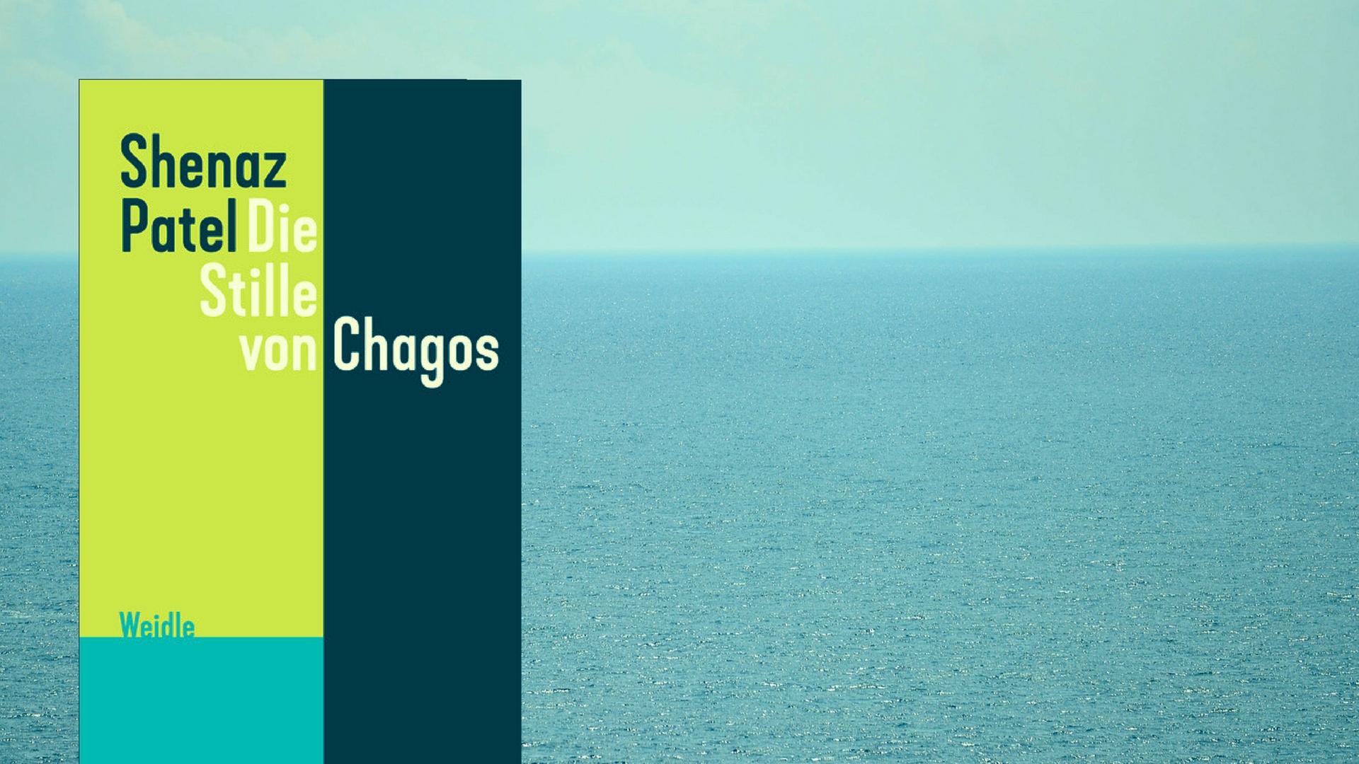Shenaz Patel: "Die Stille von Chagos"