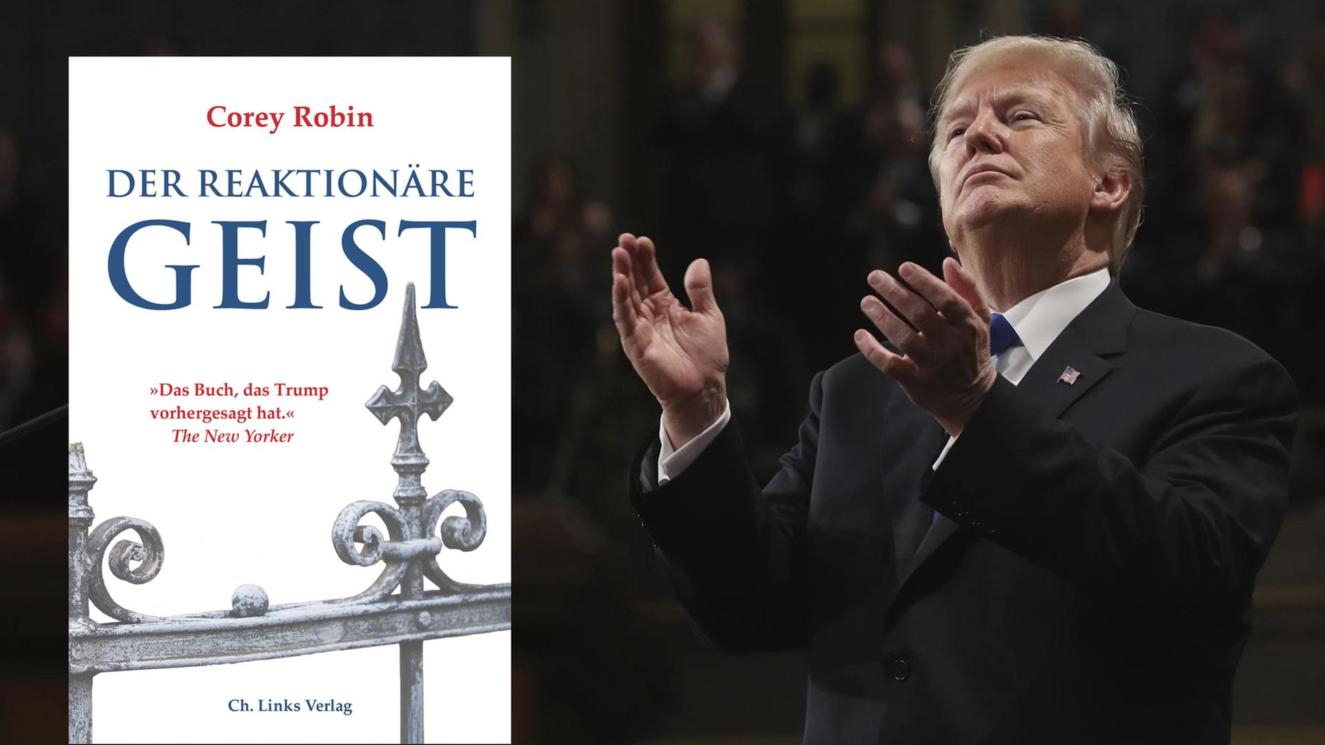 Der US-Präsident Donald Trump bei einer Rede, daneben das Cover des Buchs "Der reaktionäre Geist" von Corey Robin.