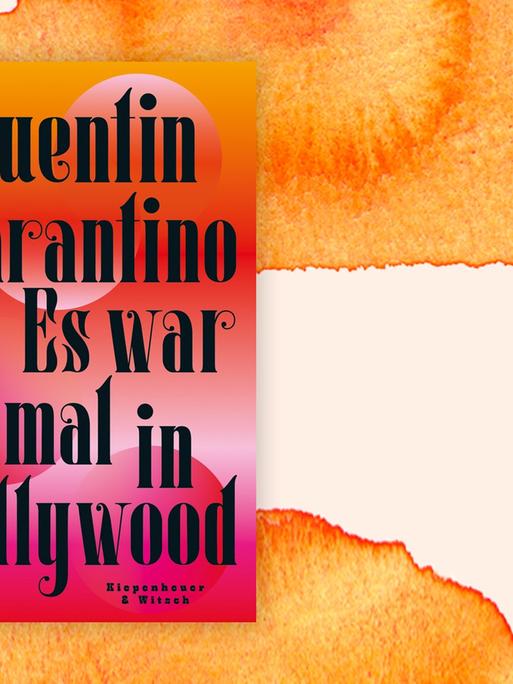 Das Cover von Quentin Tarantinos Buch "Es war einmal in Hollywood" auf orange-weißem Hintergrund.