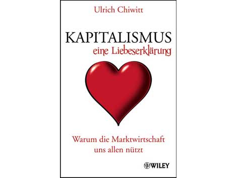 Cover "Kapitalismus - eine Liebeserklärung" von Ulrich Chiwitt Cover "Kapitalismus - eine Liebeserklärung" von Ulrich Chiwitt