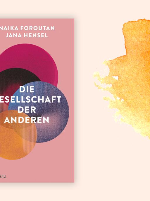 Buchcover: "Die Gesellschaft der Anderen" von Naika Foroutan und Jana Hensel
