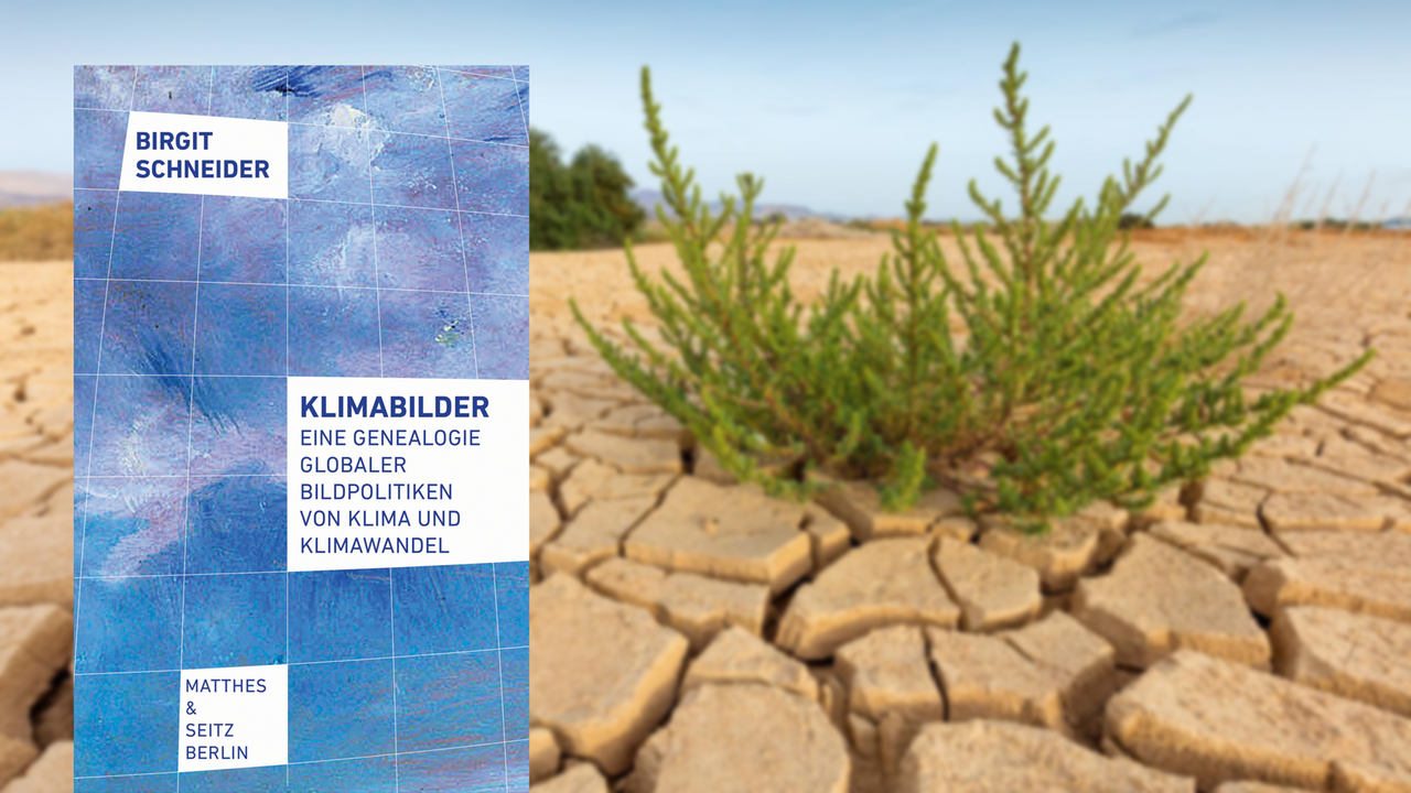 Cover von Birgit Schneider: "Klimabilder", im Hintergrund ist eine ausgetrocknete Landschaft zu sehen