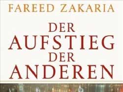 Fareed Zakaria: "Der Aufstieg der anderen" (Coverausschnitt) Fareed Zakaria: "Der Aufstieg der anderen" (Coverausschnitt)