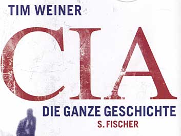 Tim Weiner: CIA - Die ganze Geschichte