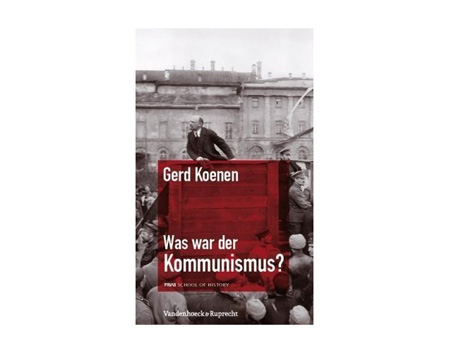 Cover: "Gerd Koenen: Was war der Kommunismus?"