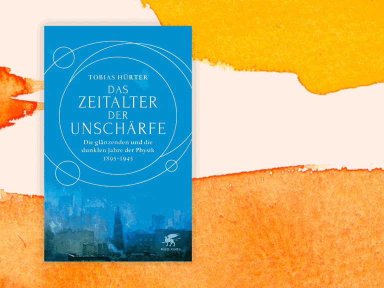 Cover des Buchs "Das Zeitalter der Unschärfe. Die glänzenden und die dunklen Jahre der Physik 1895-1945" von Tobias Hürter