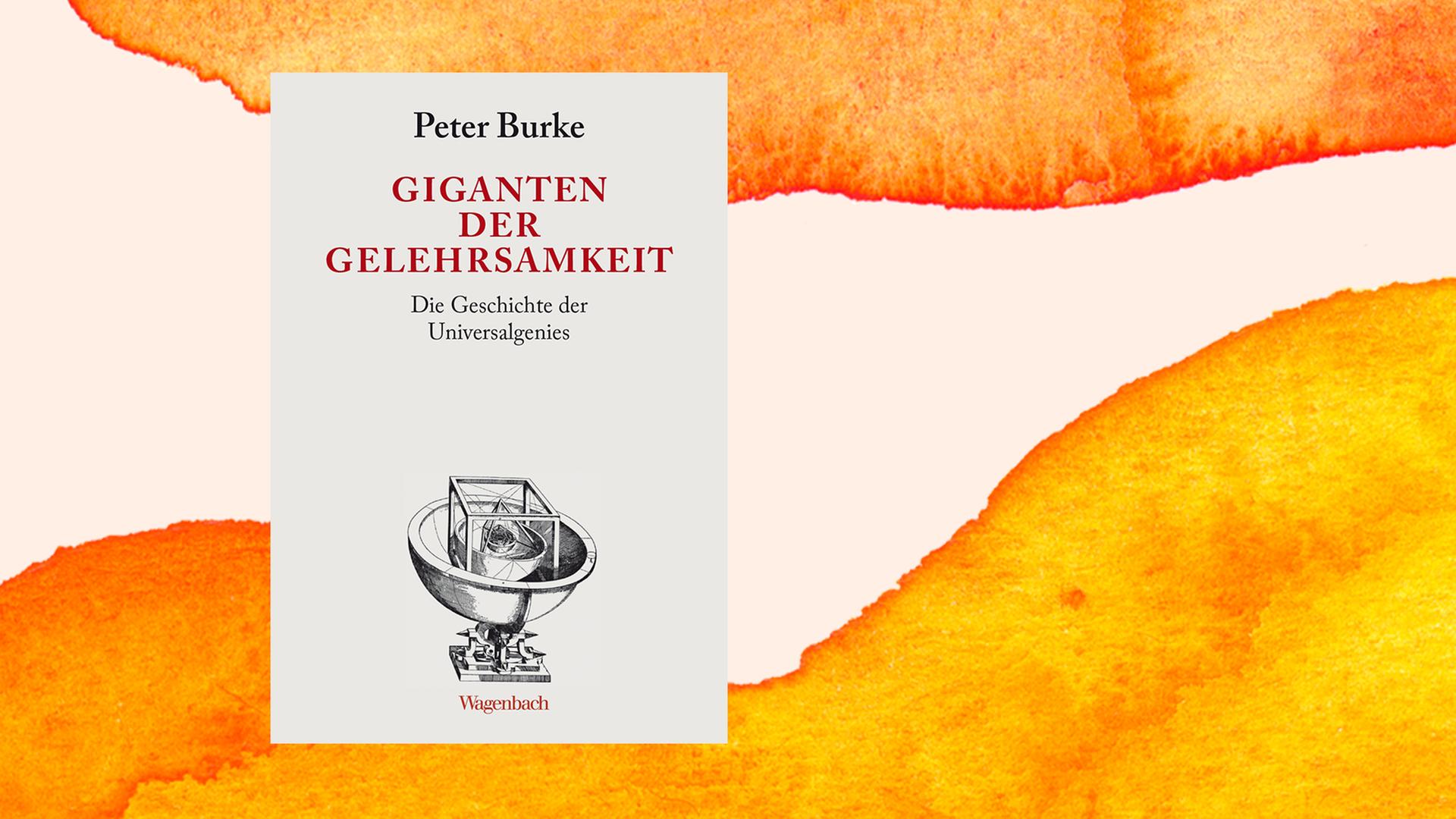 Buchcover von Peter Burke: "Giganten der Gelehrsamkeit. Die Geschichte der Universalgenies", Wagenbach Verlag, 2021.
