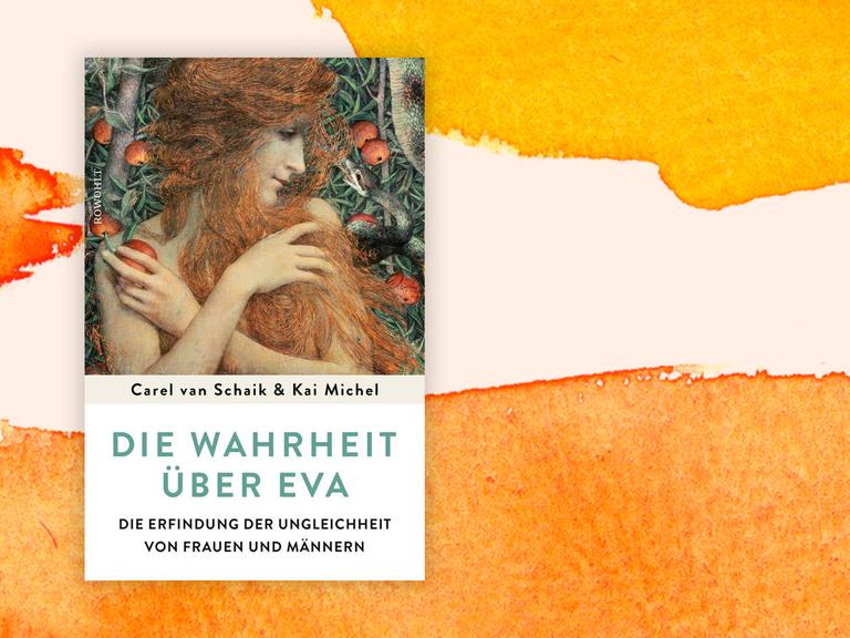 Buchcover von "Die Wahrheit über Eva" von Carel van Schaik und Kai Michel