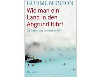 Cover: "Einar Mar Gudmundsson: Wie man ein Land in den Abgrund führt"