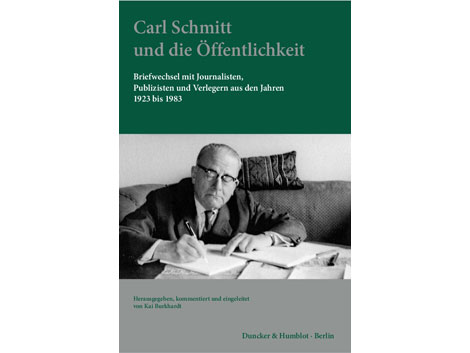 Kai Burkhardt (Hrsg.) - Carl Schmitt und die Öffentlichkeit (Lesart)