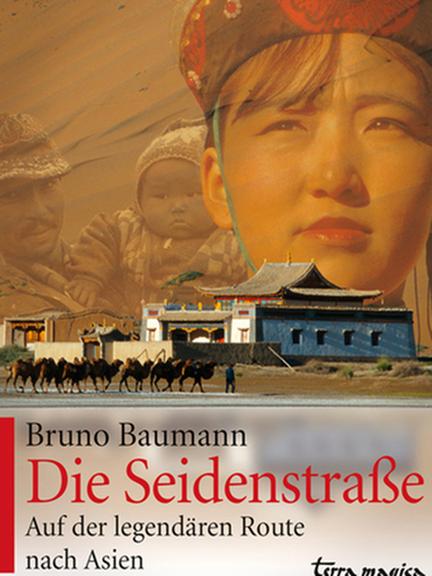 Bruno Baumann: Die Seidenstraße