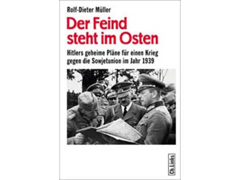 Cover Rolf-Dieter Müller: "Der Feind steht im Osten"