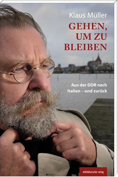Buchcover: "Gehen, um zu bleiben" von Klaus Müller