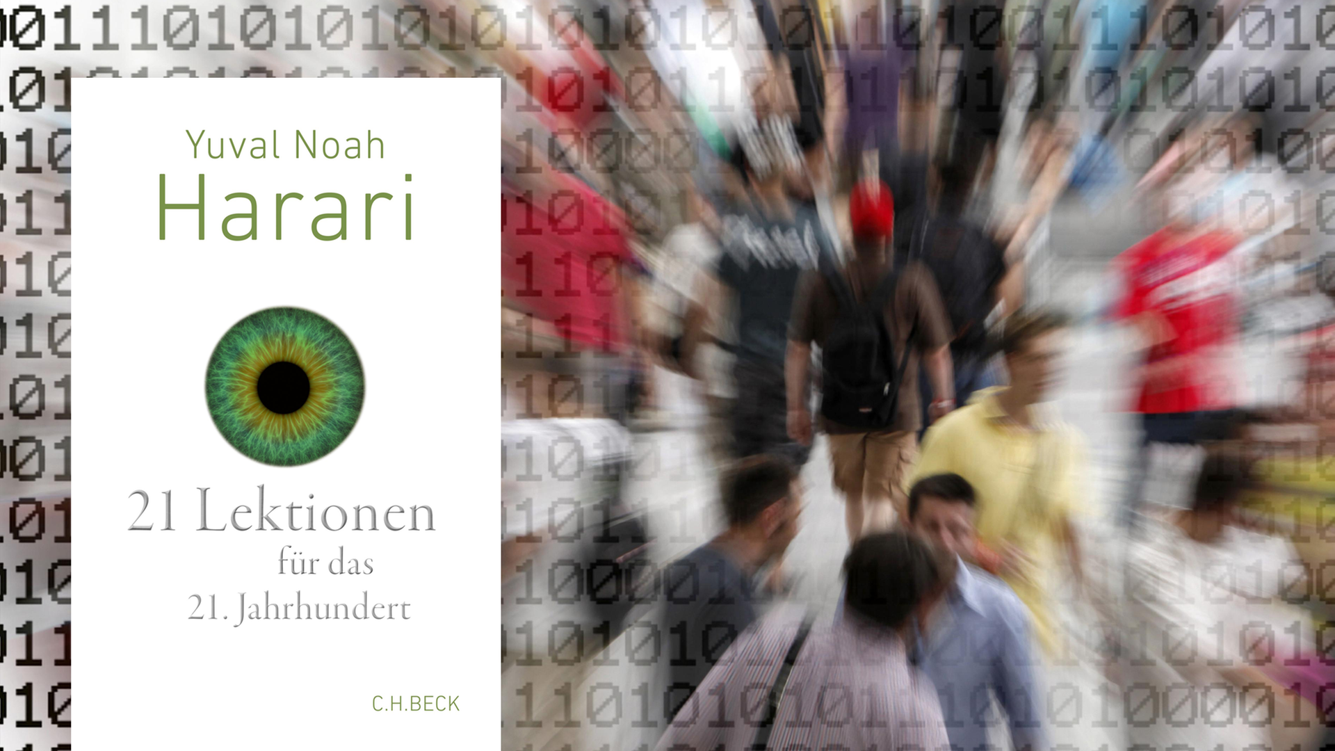 Cover von Yuval Noah Harari: "21 Lektionen für das 21. Jahrhundert"; im Hintergrund sind Menschen vor digitalem Zahlcode zu sehen