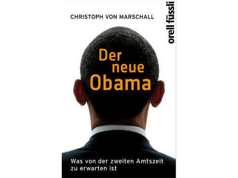 Cover Christoph von Marschall: "Der neue Obama"
