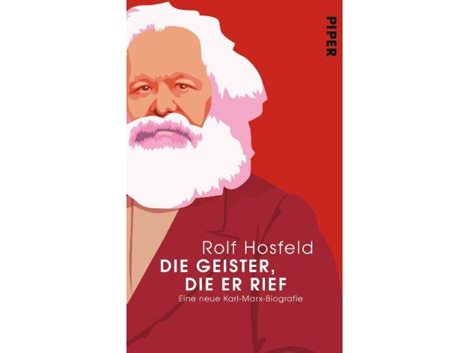 Rolf Hosfeld: "Die Geister, die er rief. Eine neue Karl-Marx-Biografie"