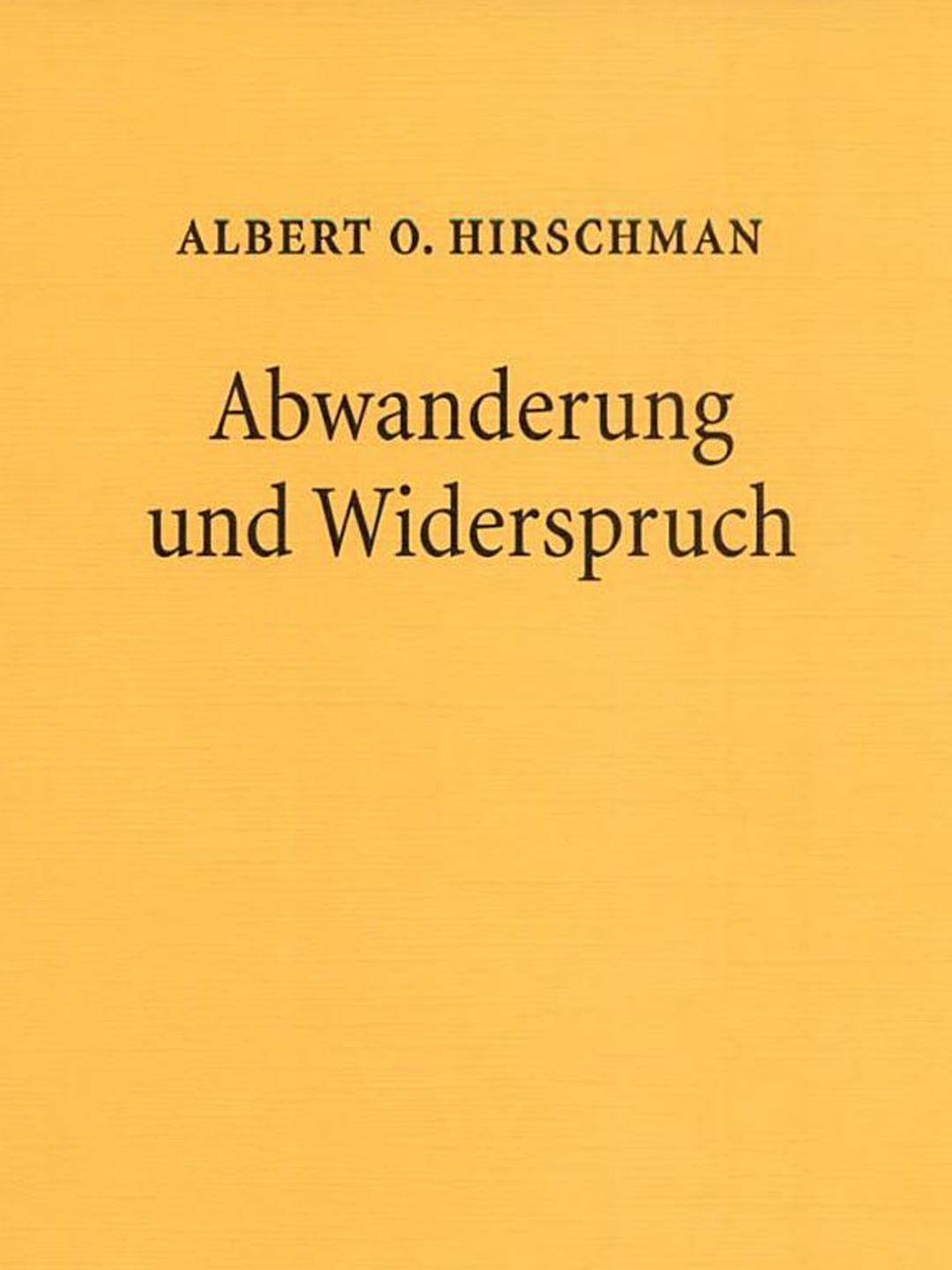 Albert O. Hirschman: "Abwanderung und Widerspruch"