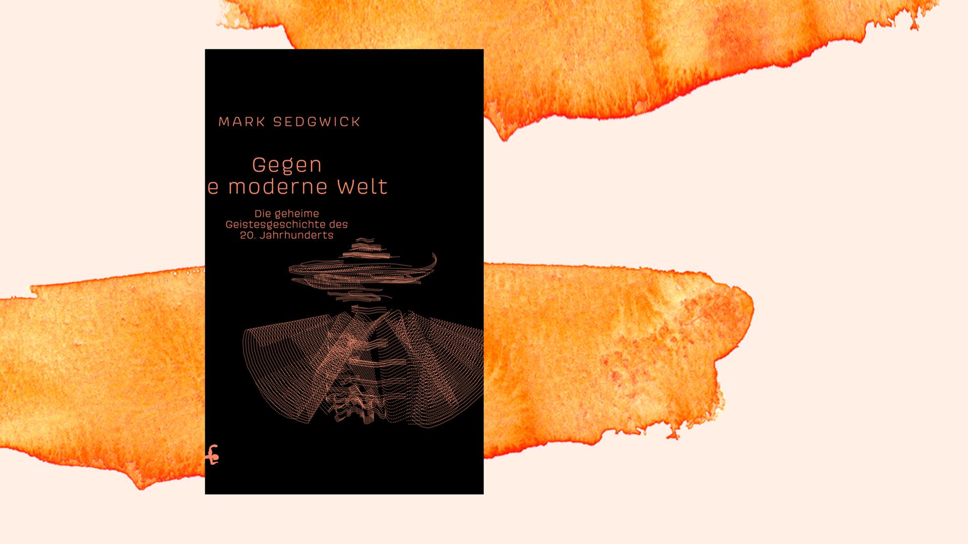 Cover "Gegen die moderne Welt" von Mark J. Sedgwick