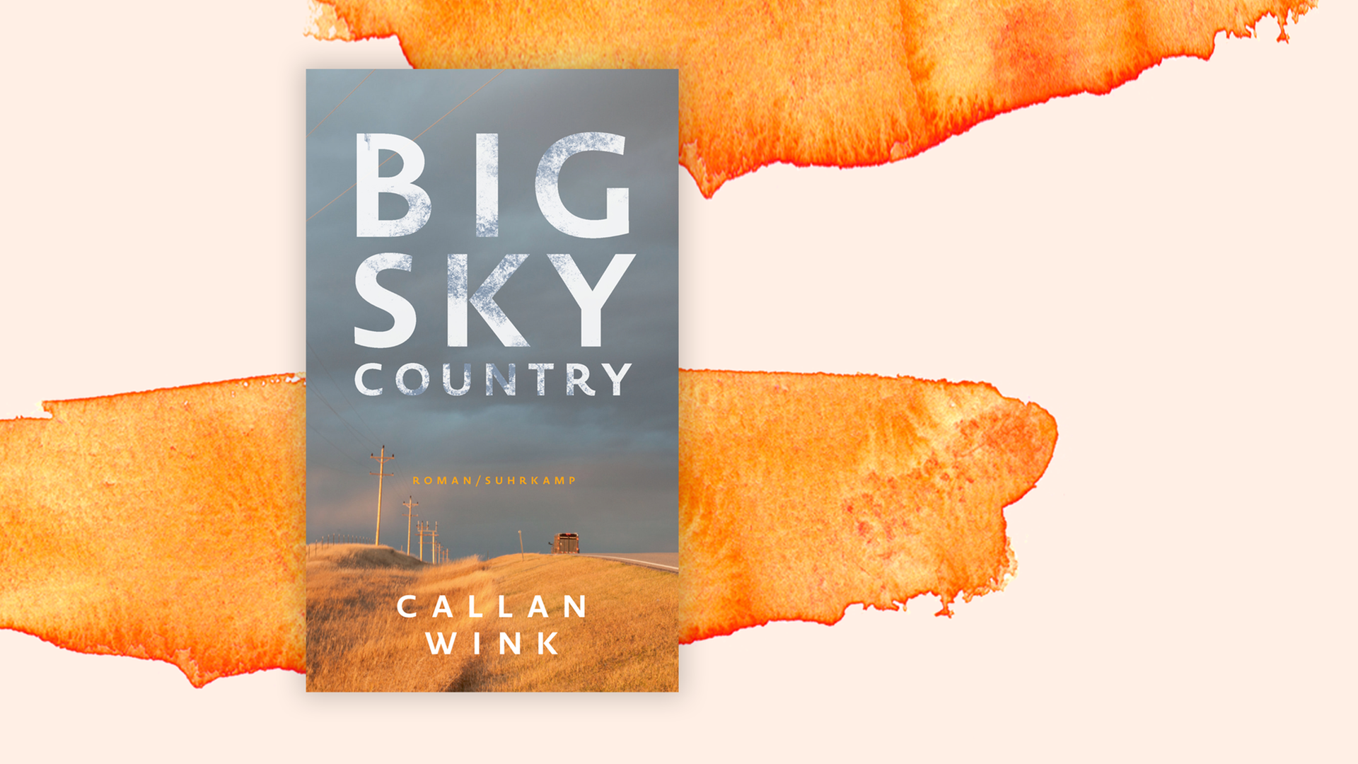 Zu sehen ist das Cover des Buches "Big Sky Country" von Callan Wink.
