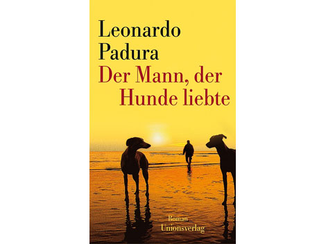 Buchcover: "Der Mann, der die Hunde liebte" von Leonardo Padura