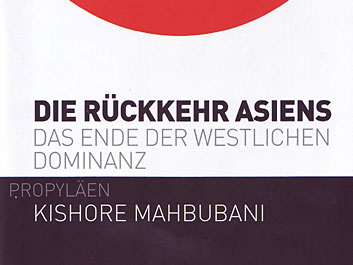 Kishore Mahbubani: Die Rückkehr Asiens