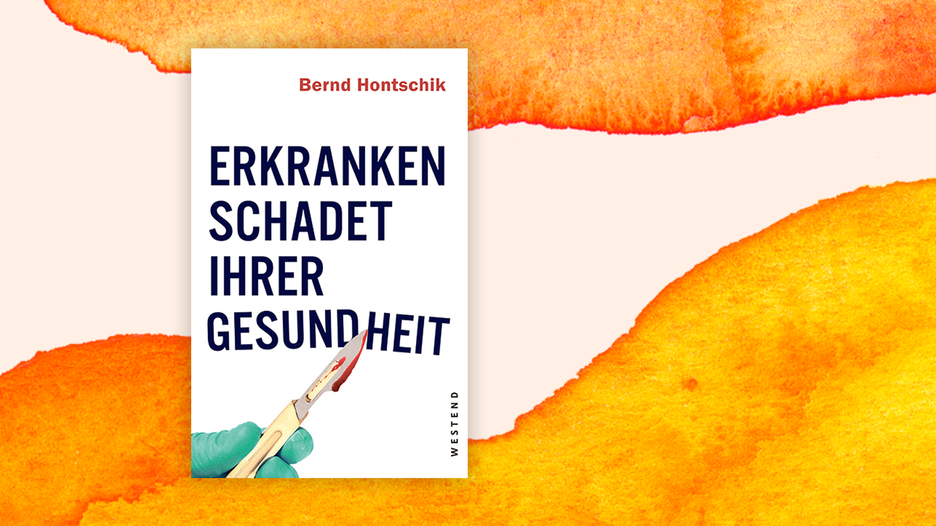 Buchcover zu Bernd Hontschiks "Erkranken schadet Ihrer Gesundheit"